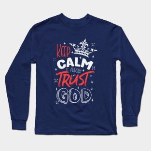 Keep calm and trust God - redo color model Long Sleeve T-Shirt